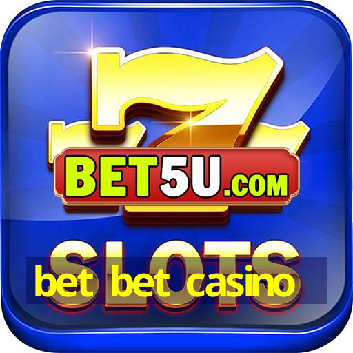 bet bet casino